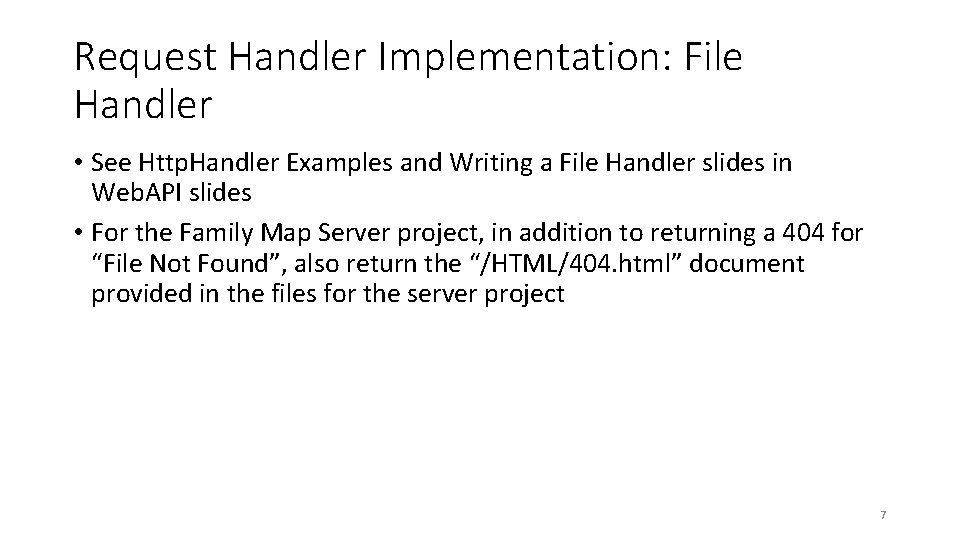 Request Handler Implementation: File Handler • See Http. Handler Examples and Writing a File