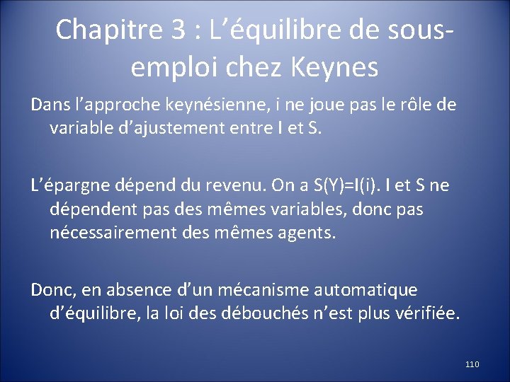 Chapitre 3 : L’équilibre de sousemploi chez Keynes Dans l’approche keynésienne, i ne joue