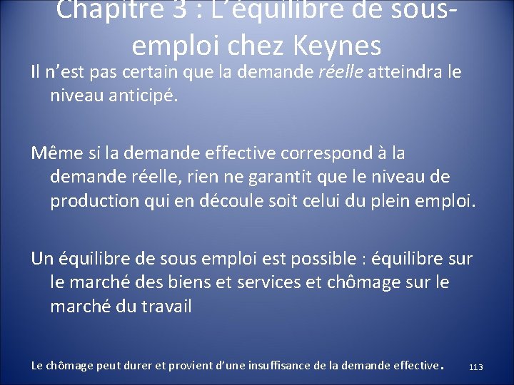 Chapitre 3 : L’équilibre de sousemploi chez Keynes Il n’est pas certain que la