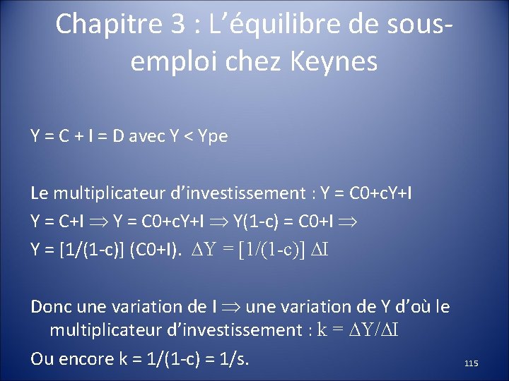 Chapitre 3 : L’équilibre de sousemploi chez Keynes Y = C + I =