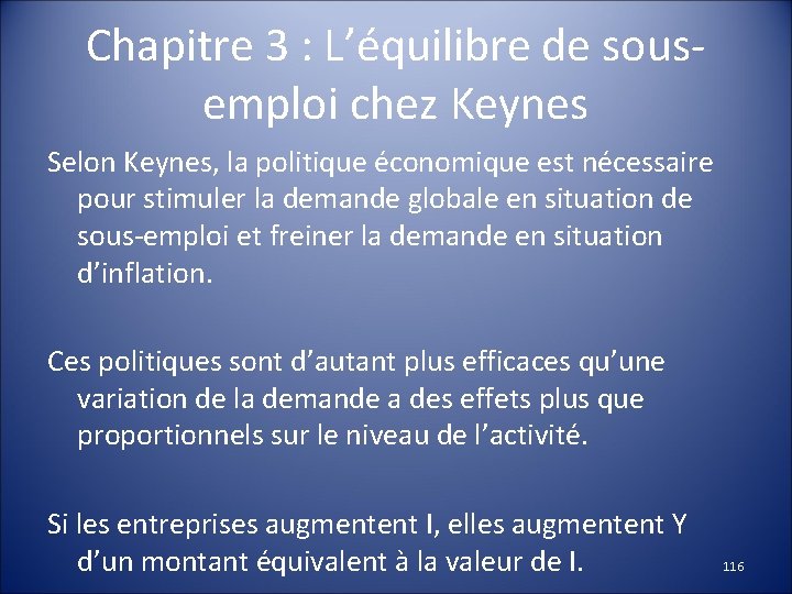 Chapitre 3 : L’équilibre de sousemploi chez Keynes Selon Keynes, la politique économique est