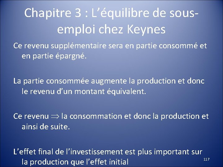 Chapitre 3 : L’équilibre de sousemploi chez Keynes Ce revenu supplémentaire sera en partie