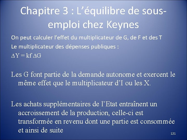 Chapitre 3 : L’équilibre de sousemploi chez Keynes On peut calculer l’effet du multiplicateur