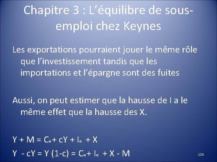 Chapitre 3 : L’équilibre de sousemploi chez Keynes Les exportations pourraient jouer le même