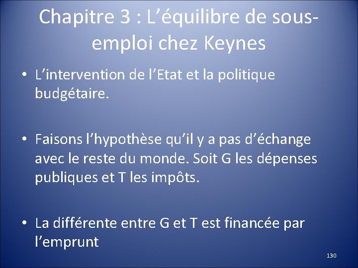 Chapitre 3 : L’équilibre de sousemploi chez Keynes • L’intervention de l’Etat et la