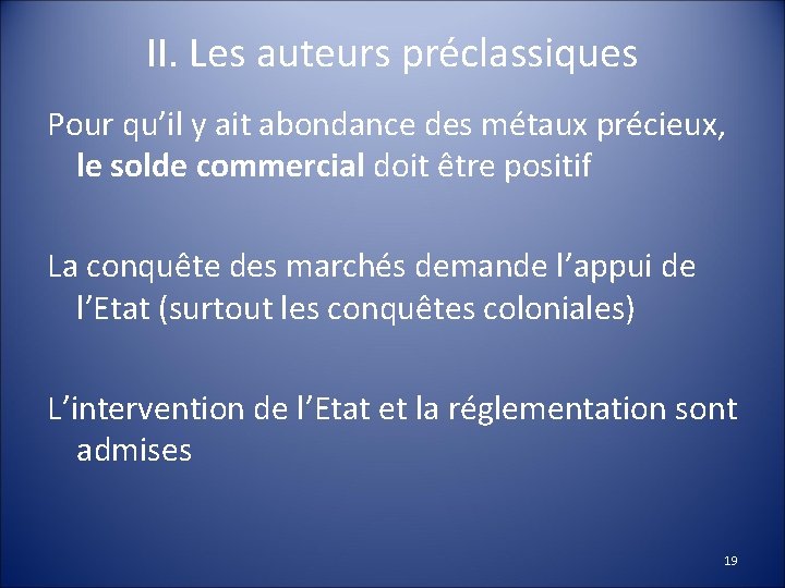 II. Les auteurs préclassiques Pour qu’il y ait abondance des métaux précieux, le solde