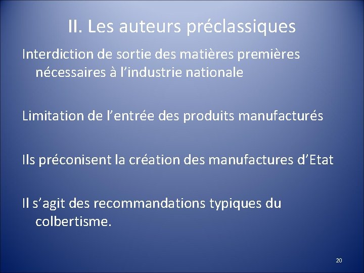 II. Les auteurs préclassiques Interdiction de sortie des matières premières nécessaires à l’industrie nationale