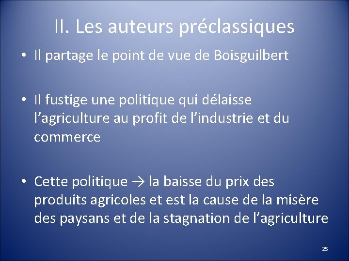 II. Les auteurs préclassiques • Il partage le point de vue de Boisguilbert •