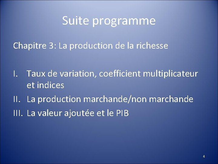 Suite programme Chapitre 3: La production de la richesse I. Taux de variation, coefficient