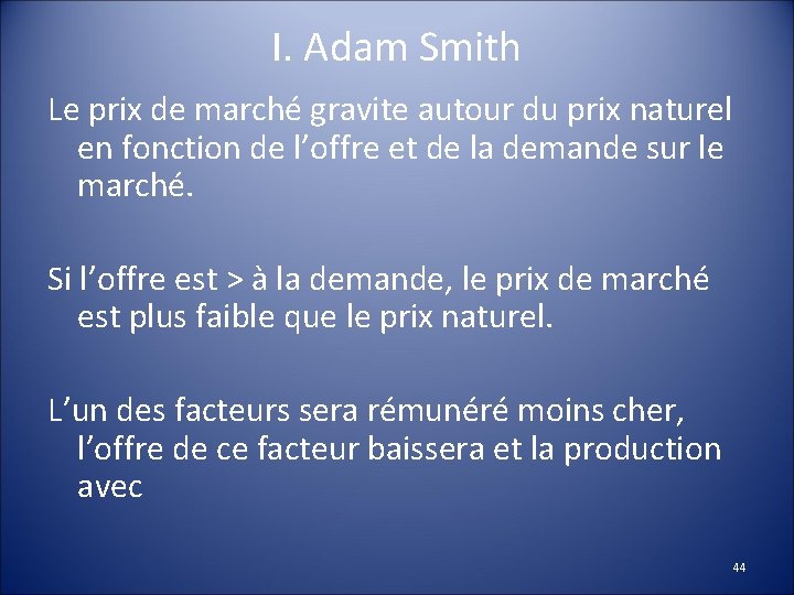 I. Adam Smith Le prix de marché gravite autour du prix naturel en fonction