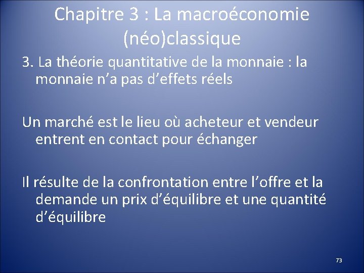 Chapitre 3 : La macroéconomie (néo)classique 3. La théorie quantitative de la monnaie :