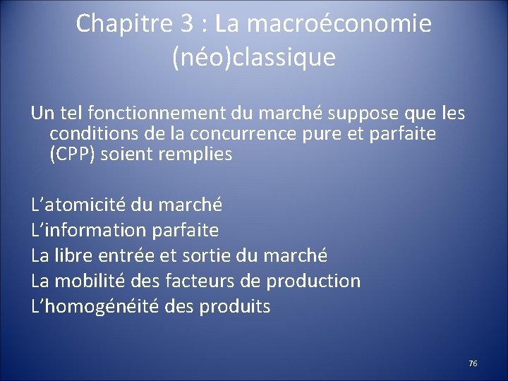 Chapitre 3 : La macroéconomie (néo)classique Un tel fonctionnement du marché suppose que les