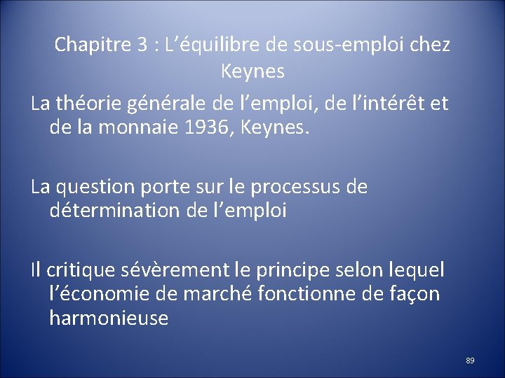 Chapitre 3 : L’équilibre de sous-emploi chez Keynes La théorie générale de l’emploi, de