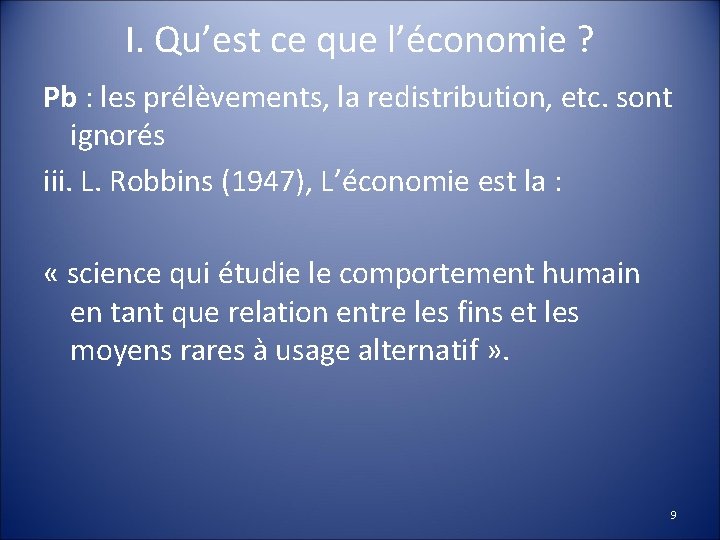 I. Qu’est ce que l’économie ? Pb : les prélèvements, la redistribution, etc. sont