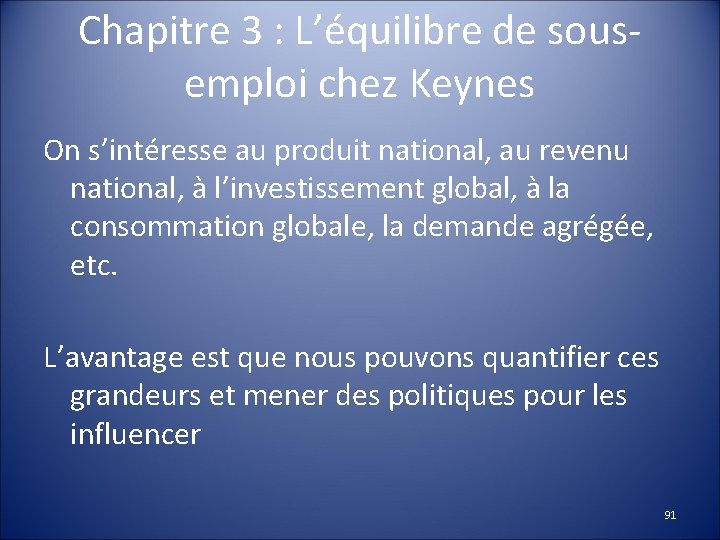 Chapitre 3 : L’équilibre de sousemploi chez Keynes On s’intéresse au produit national, au