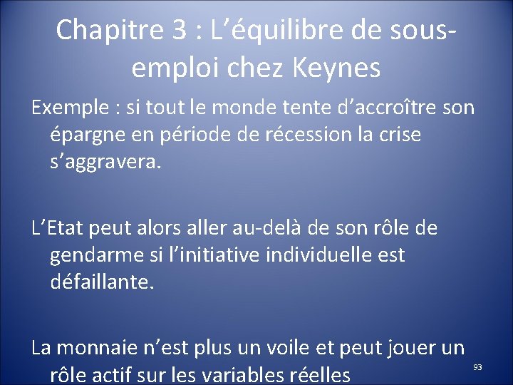 Chapitre 3 : L’équilibre de sousemploi chez Keynes Exemple : si tout le monde