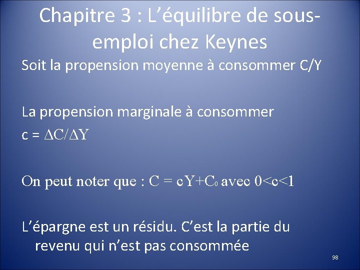 Chapitre 3 : L’équilibre de sousemploi chez Keynes Soit la propension moyenne à consommer