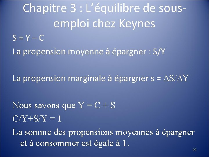 Chapitre 3 : L’équilibre de sousemploi chez Keynes S = Y – C La
