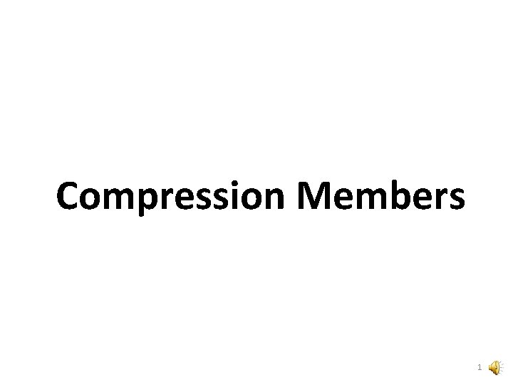 Compression Members 1 