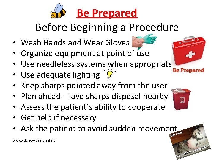 Be Prepared Before Beginning a Procedure • • • Wash Hands and Wear Gloves Be Prepared Before Beginning a Procedure • • • Wash Hands and Wear Gloves