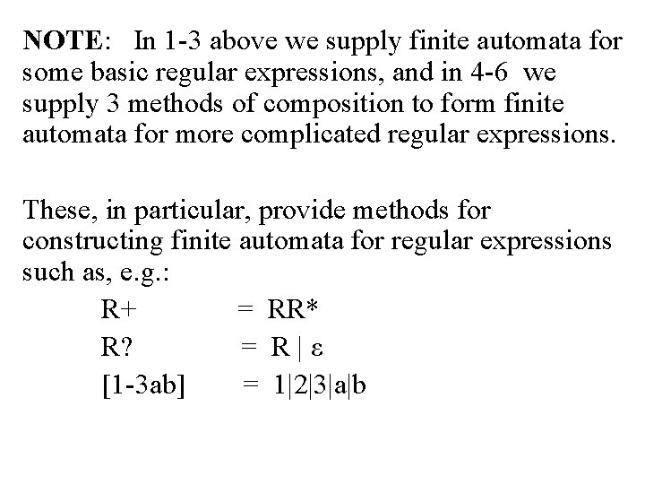 NOTE: In 1 -3 above we supply finite automata for some basic regular expressions,