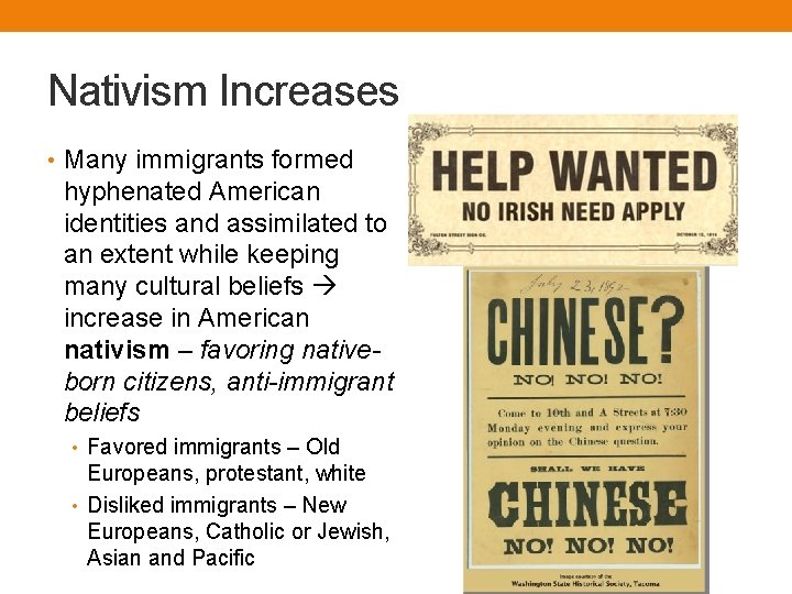 Nativism Increases • Many immigrants formed hyphenated American identities and assimilated to an extent