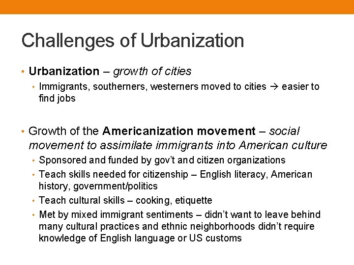 Challenges of Urbanization • Urbanization – growth of cities • Immigrants, southerners, westerners moved