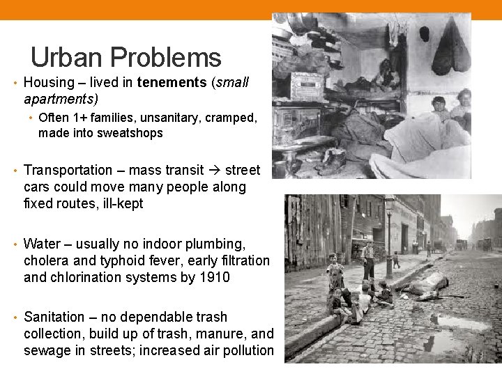 Urban Problems • Housing – lived in tenements (small apartments) • Often 1+ families,