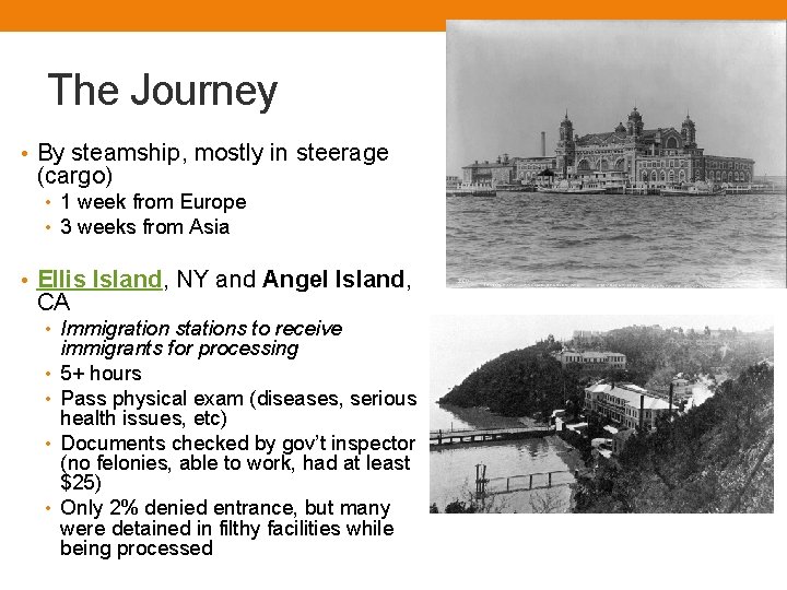 The Journey • By steamship, mostly in steerage (cargo) • 1 week from Europe