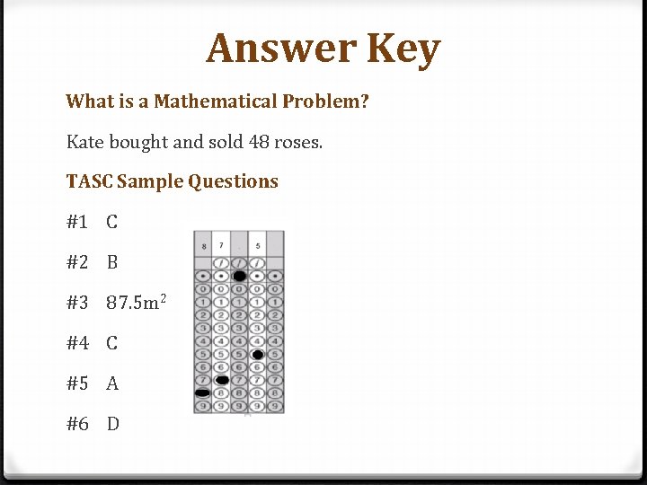 Answer Key What is a Mathematical Problem? Kate bought and sold 48 roses. TASC