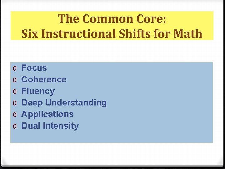 The Common Core: Six Instructional Shifts for Math 0 0 0 Focus Coherence Fluency