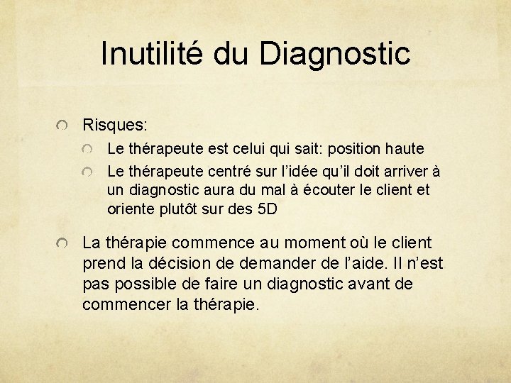 Inutilité du Diagnostic Risques: Le thérapeute est celui qui sait: position haute Le thérapeute