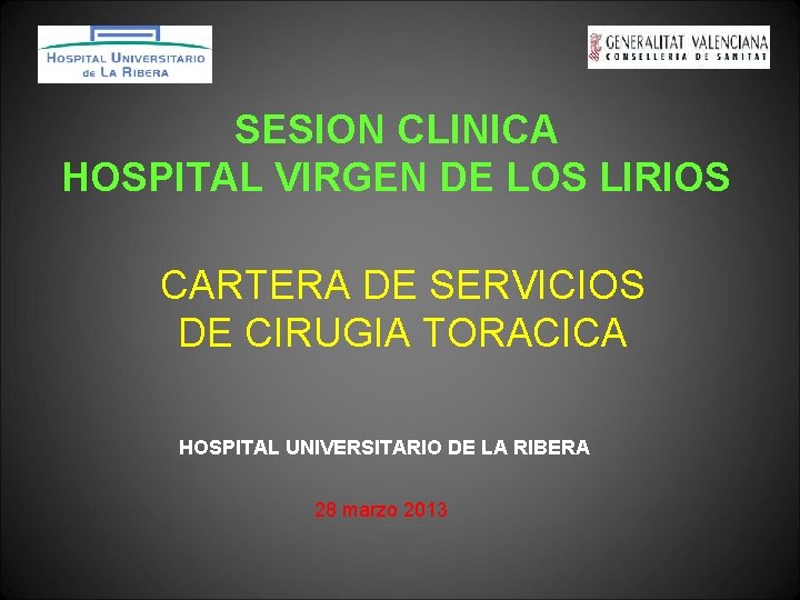 SESION CLINICA HOSPITAL VIRGEN DE LOS LIRIOS CARTERA DE SERVICIOS DE CIRUGIA TORACICA HOSPITAL