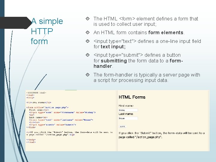 A simple HTTP form The HTML <form> element defines a form that is used A simple HTTP form The HTML <form> element defines a form that is used