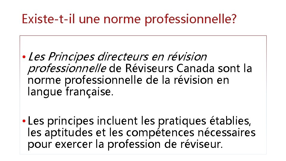 Existe-t-il une norme professionnelle? • Les Principes directeurs en révision professionnelle de Réviseurs Canada