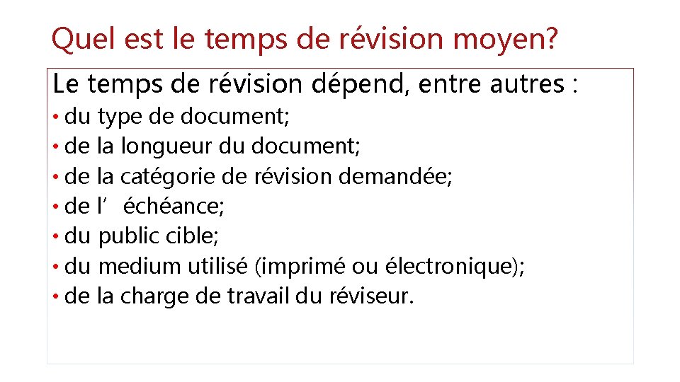 Quel est le temps de révision moyen? Le temps de révision dépend, entre autres