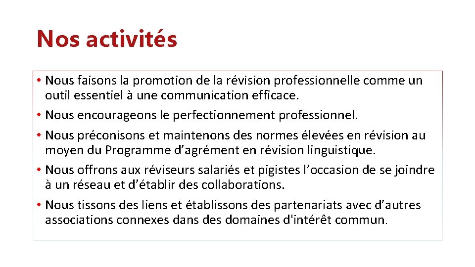 Nos activités • Nous faisons la promotion de la révision professionnelle comme un outil