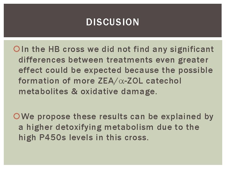 DISCUSION In the HB cross we did not find any significant differences between treatments
