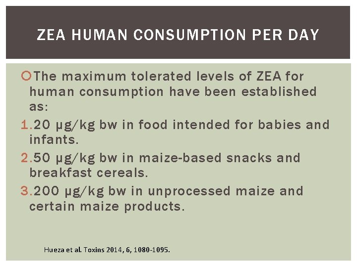 ZEA HUMAN CONSUMPTION PER DAY The maximum tolerated levels of ZEA for human consumption