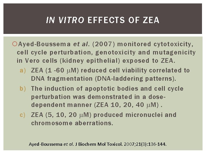 IN VITRO EFFECTS OF ZEA Ayed-Boussema et al. (2007) monitored cytotoxicity, cell cycle perturbation,