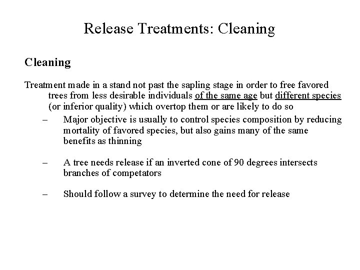 Release Treatments: Cleaning Treatment made in a stand not past the sapling stage in