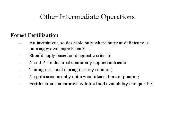 Other Intermediate Operations Forest Fertilization – – – An investment, so desirable only where