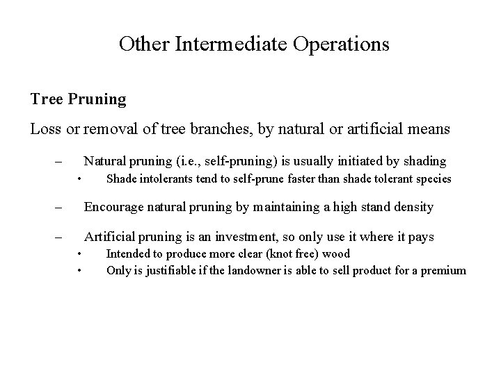 Other Intermediate Operations Tree Pruning Loss or removal of tree branches, by natural or