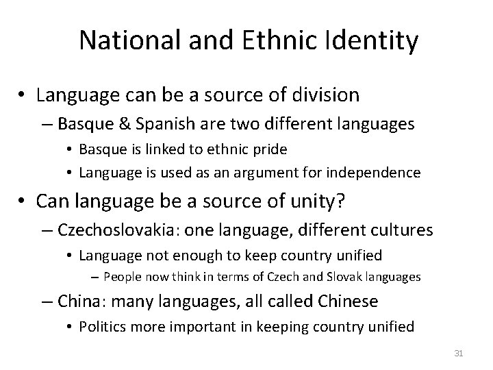 National and Ethnic Identity • Language can be a source of division – Basque