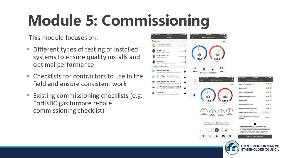 Module 5: Commissioning This module focuses on: Different types of testing of installed systems