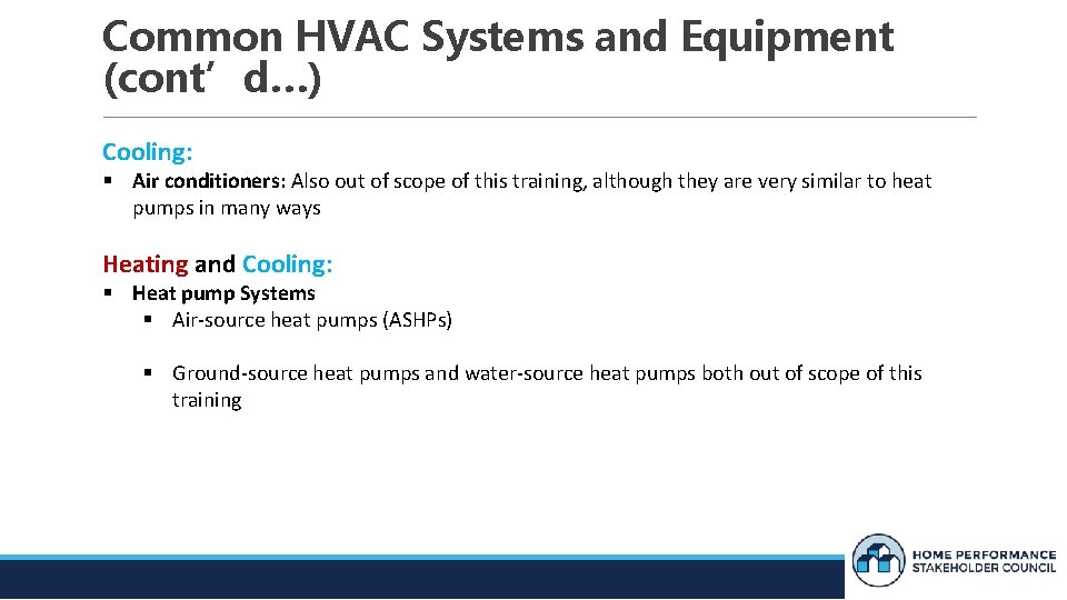 Common HVAC Systems and Equipment (cont’d…) Cooling: Air conditioners: Also out of scope of