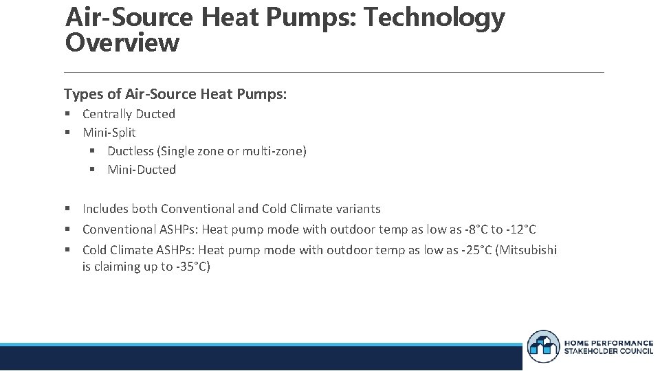 Air-Source Heat Pumps: Technology Overview Types of Air-Source Heat Pumps: Centrally Ducted Mini-Split Ductless