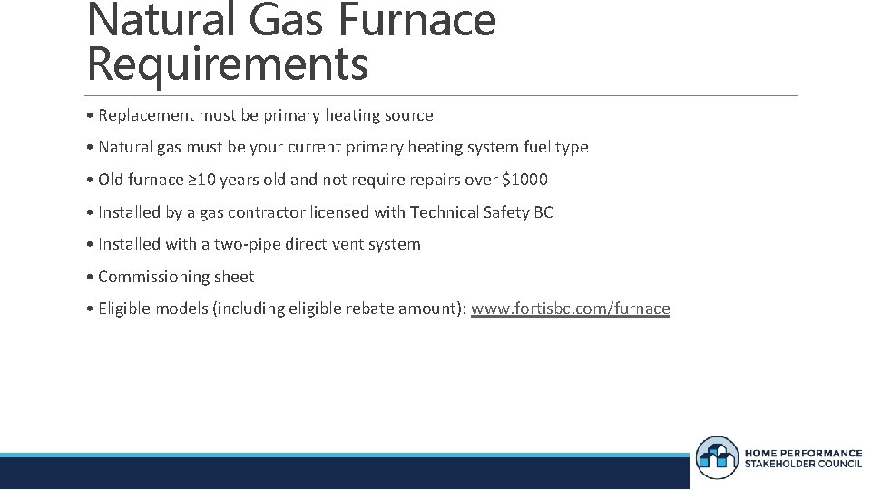 Natural Gas Furnace Requirements • Replacement must be primary heating source • Natural gas