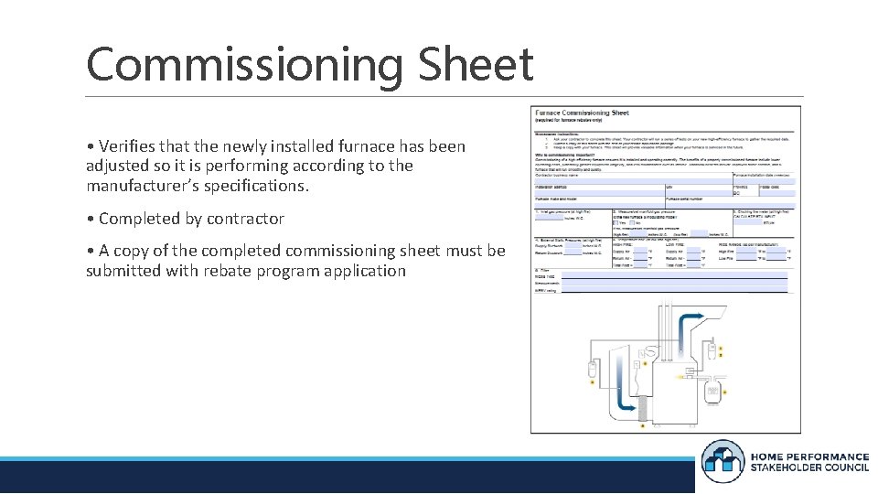 Commissioning Sheet • Verifies that the newly installed furnace has been adjusted so it