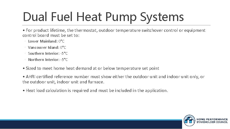 Dual Fuel Heat Pump Systems • For product lifetime, thermostat, outdoor temperature switchover control